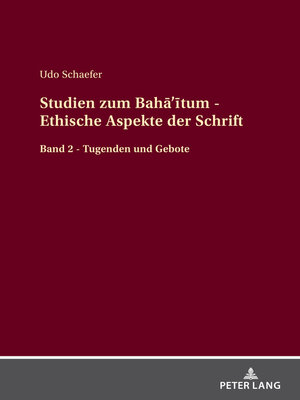 cover image of Studien zum Bahā'ītum--Ethische Aspekte der Schrift, Band 2